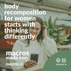 strong body, fat loss for women, healthy habits for life, body recomposition for women
